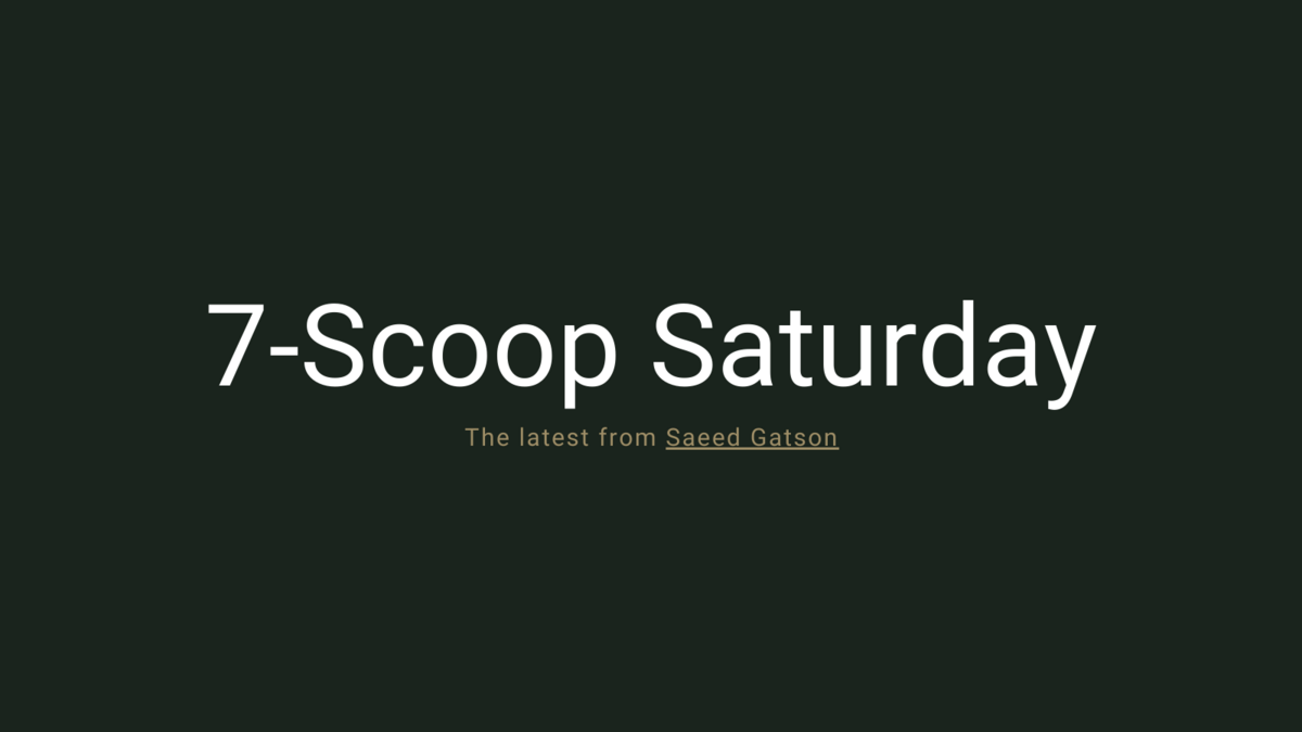 7-Scoop Saturday — January 14, 2023